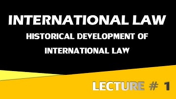 Lecture # 1 || Historical development of international law || International law || CSS || PMS