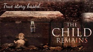 The child remains 2017 explained in hindi | hollywood mystery horror thriller | (real story based)