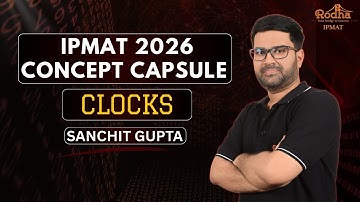 IPMAT 2026 Concept Capsule | CLOCKS | Logical Reasonng | Sanchit Gupta