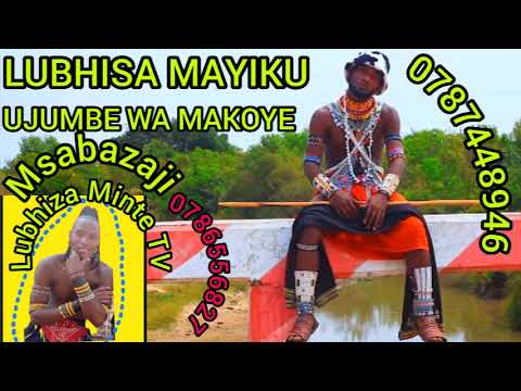 LUBHISA MAYIKU NG WANA LOBHE UJUMBE WA MAKOYE 0787448946 Lubhiza Minte TV 0786556827 Msabazaji 2025