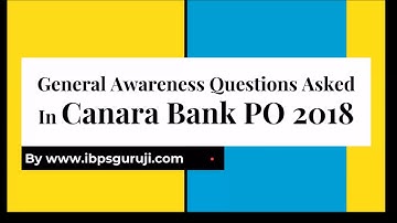 GA QUESTIONS ASKED IN CANARA BANK PO 2018 | SHIFT 1