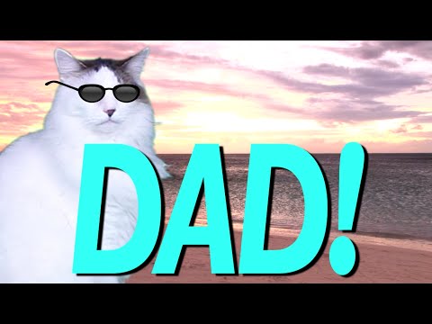 happy-birthday-dad!---epic-cat-happy-birthday-song