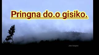 Video thumbnail of "Pringna Do.o Gisiko. Garo Chorus Song."