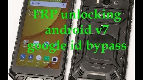 Android v7 Doogee s60 frp unlock/google id bypass