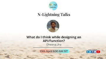 [CppIndia : N-Lightning Talks] ] What do I think while designing an API/Function? by Dheeraj Jha