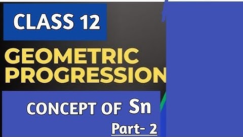 GEOMETRIC PROGRESSION: CONCEPT USING Sn (PART-2)|BMT|CLASS 12/B.COM/BBA