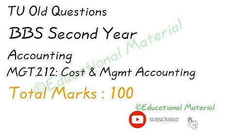Mgt 212 : Cost and Management Accounting | BBS 2nd second year | TU question paper solution |