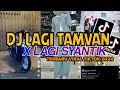 DJ  LAGI TAMVAN X LAGI SYANTIK || DJ JEDAG JEDUG  VIRAL TIK TOK REVERB !!!