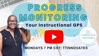 Progress Monitoring |Your Instructional GPS