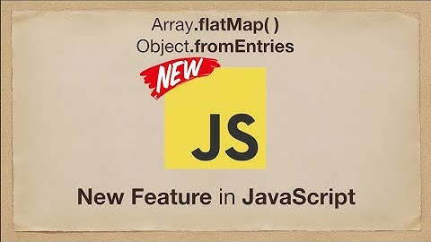 Array.flatMap and Object.fromEntries | JavaScript New Features | Learn JavaScript