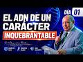 Pr Alejandro Bullon - El ADN de un carácter inquebrantable - Dia 01.