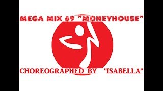 MEGA MIX 69 / MONEY HOUSE  ( DANCEHALL) Zumba®️ By Isabella