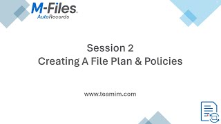 M-Files Records Management with AutoRecords  - Creating A File Plan & Policies - Training Session 2