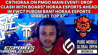 CR7HORAA ON PMGO MAIN EVENT! DROP CLASH WITH BOARS? HORAA ESPORTS AHEAD IN EWC POINTS? TOP 6 TARGET?