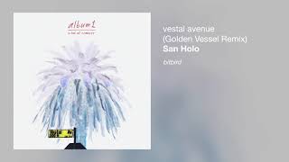 San Holo - vestal avenue (Golden Vessel Remix) Resimi