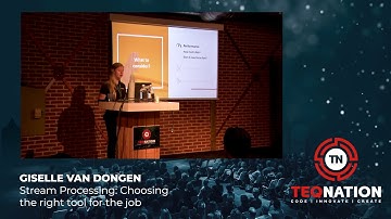 TEQnation 2019: Giselle van Dongen - Stream Processing: Choosing the right tool for the job