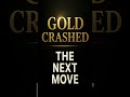 Gold Crashed. What Happens Next?