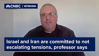 Israel and Iran are committed to not escalating tensions, professor says