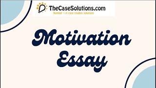 Motivation Essay Case Solution