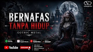 Download lagu Bernafas Tanpa Hidup —   | Gothic Metal