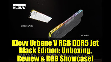 Klevv Urbane V RGB DDR5 Jet Black Edition: Unboxing, Review & RGB Showcase!