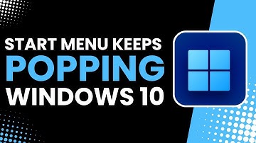 Start Menu & Search Keeps Popping Up in Windows 10 Fix
