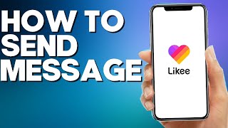 How to Send Message to Someone on Likee App screenshot 5