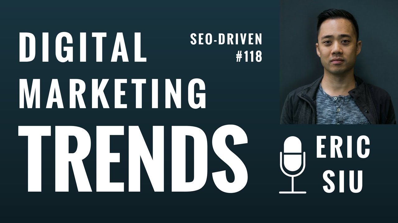 DIGITAL MARKETING TRENDS mit ERIC SIU 