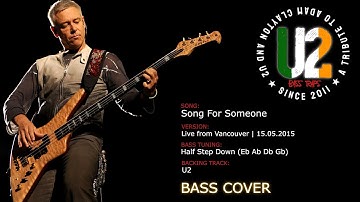 U2 - Song for Someone (Live from Vancouver, Canada, 15.05.2015) [Bass Cover]