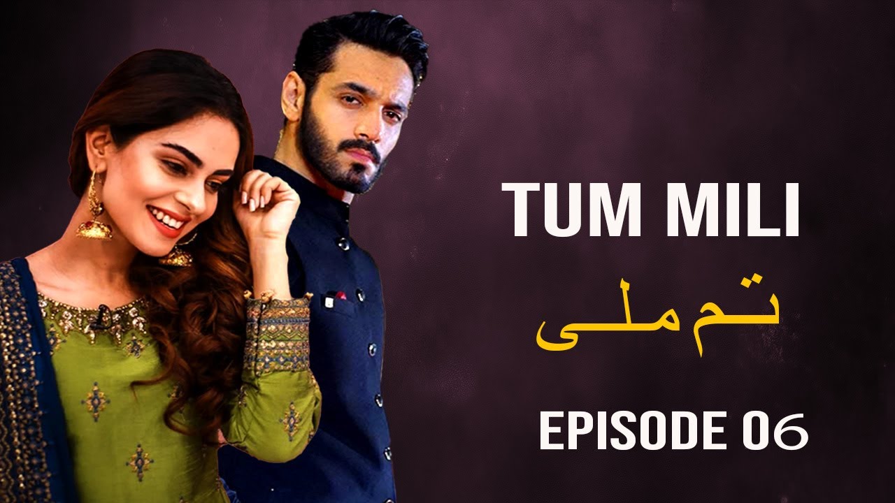 Tum Mili - Episode 06 I Wahaj Ali, Amar Khan, Maryam Nafees I Latest Pakistani Drama | APlus Dramas