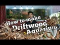 How to make Driftwood