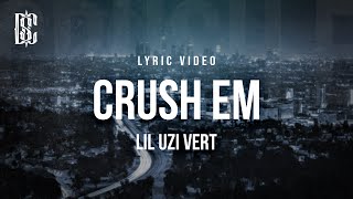 Lil Uzi Vert - Crush Em | Lyrics