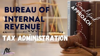 [TOPIC 4] TAX ADMINISTRATION | The Bureau of Internal Revenue (Philippines)