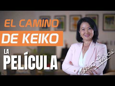 EL CAMINO DE KEIKO 🇵🇪 LA PELÍCULA 🍊 Fuerza Popular 🅚 Keiko Fujimori 🧡Perú Ⓚ Historia política