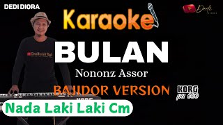 BULAN NONONZ ASSOR KARAOKE LIRIK ||NADA LAKI-LAKI Cm||BAJIDOR VERSION||AUDIO HQ||