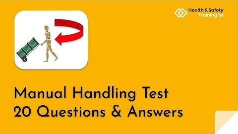 Manual Handling At Work Test | 20 Questions & Answers