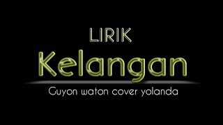 GUYON WATON - KELANGAN || LIRIK - YOLANDA || RUANG AKUSTIK