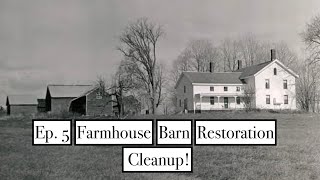 The Farmhouse Barn&#39;s Dirty Restoration  Ep.5 Work - How to w/ out  Yaglou for now!!