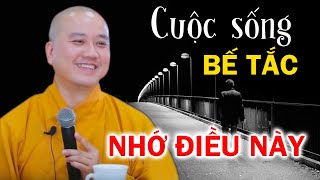 Cuộc Sống Bế Tắc Hãy Nhớ Kĩ Lời Dạy Này Để Vượt Mọi Khó Khăn - Thầy Thích Pháp Hòa (rất hay)