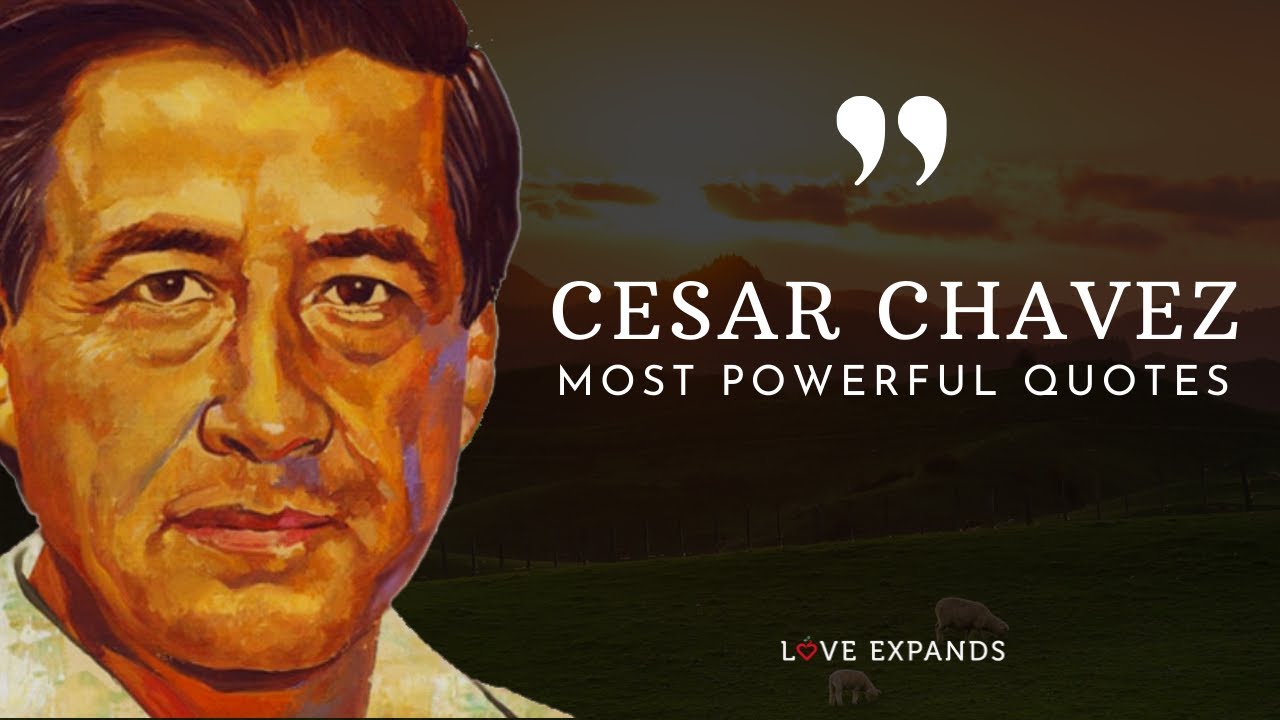 Powerful Cesar Chavez Quotes Youtube