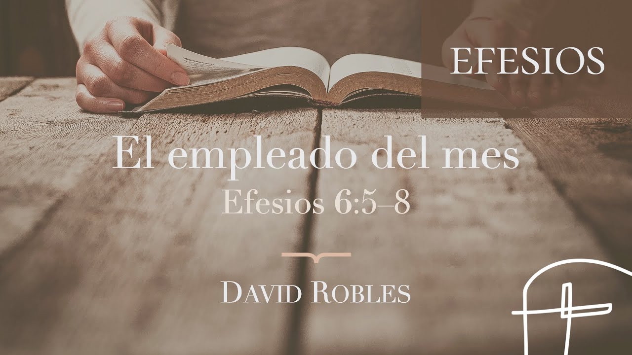 El empleado del mes・Efesios 6.5–8 [David Robles]