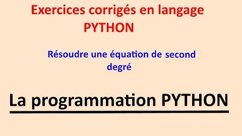 Exercices python: résoudre une équation de second degré