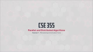 CSE355 - Parallel and Distributed Algorithms - Tutorial 07