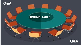 ROUND TABLE Q & A