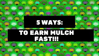 5 EASY Ways to earn alot of MULCH ON BINWEEVILS!!!!