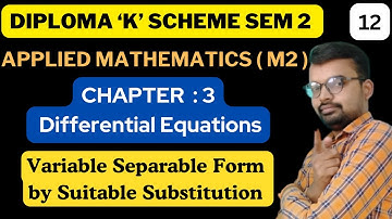 Differential Equation | Chapter 3 | Variable separable form by suitable Substitution | Msbte maths 2