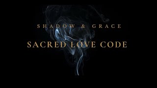 Sacred Love Code Meditation | Self Love, Healing & Heart Expansion |@Shadow_n_Grace