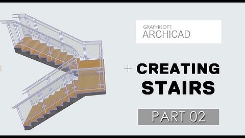 How to Create Different Types of Stairs in ArchiCAD - Part 02