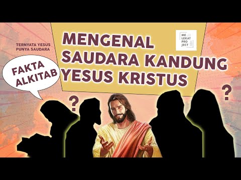 Video: Adakah jesus mempunyai adik beradik?