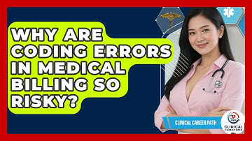 Why Are Coding Errors In Medical Billing So Risky? - Clinical Career Path
